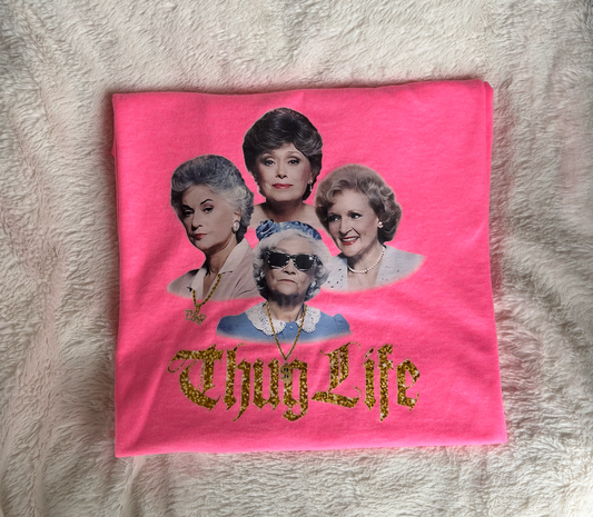 Golden Girls Thug Life T-Shirt